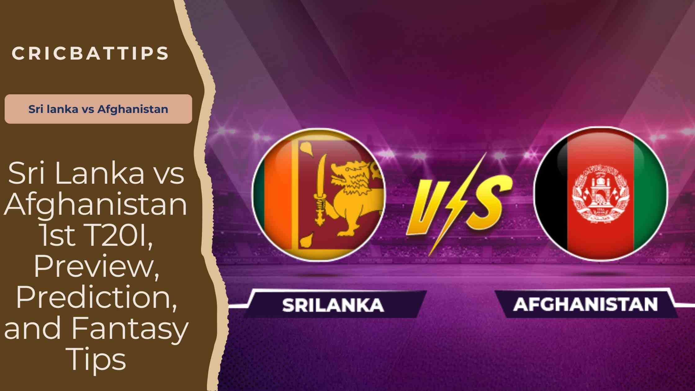Sri Lanka vs Afghanistan Preview, Prediction and Fantasy Tips